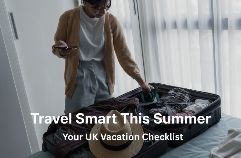 Your Ultimate Checklist for a Summer Vacation in the UK