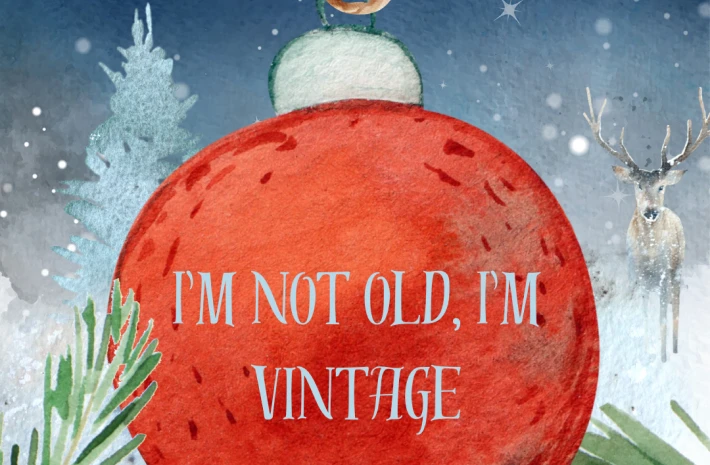 I'm not old, I'm vintage" Ornament